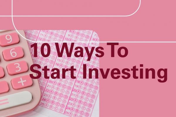 10 Ways To Start Investing